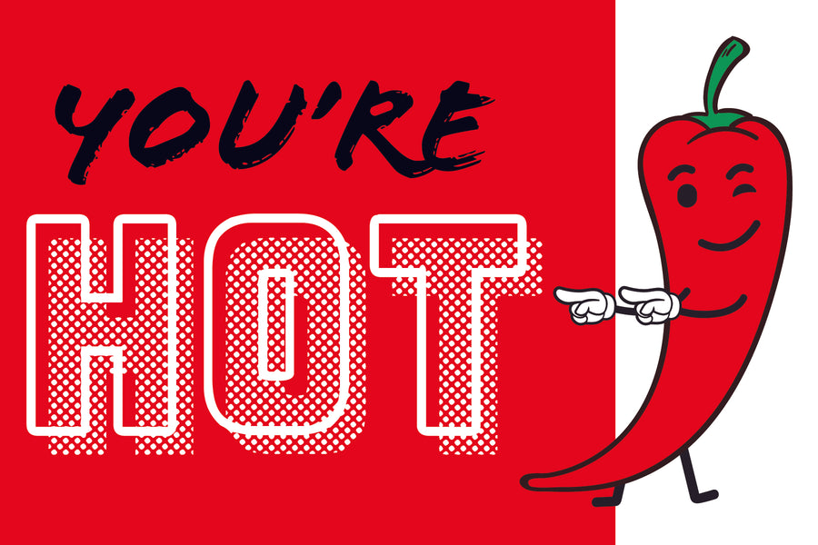 you're hot